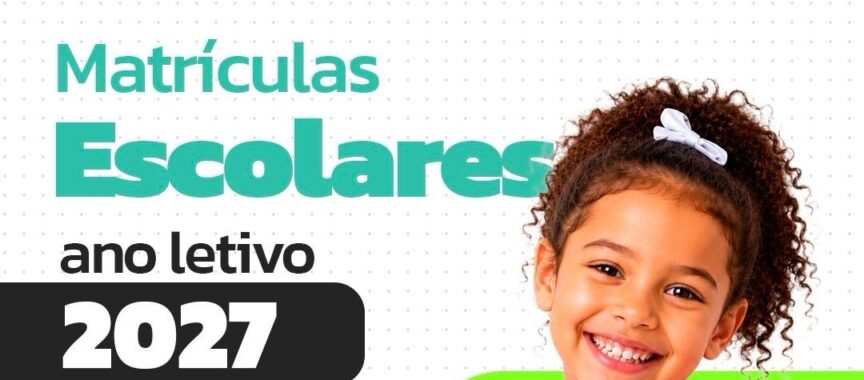 ATENÇÃO: MATRÍCULAS ABERTAS PARA O ANO LETIVO 2027 NA REDE MUNICIPAL